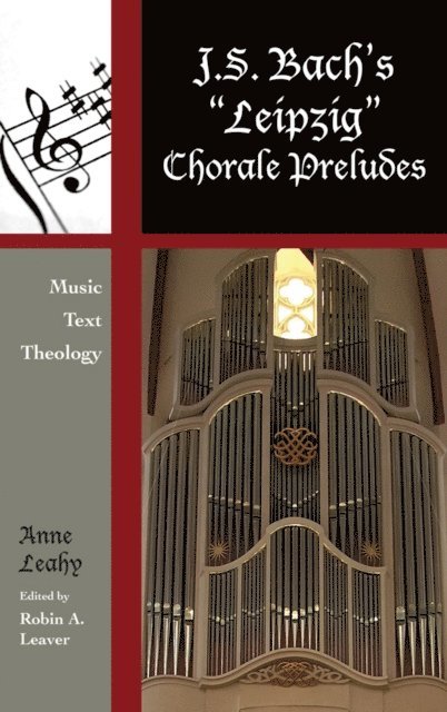 Anne Leahy, Robin A. Leaver - J. S. Bach's 'Leipzig' Chorale Preludes, E-bok