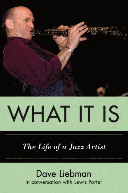 Dave Liebman - What It Is, E-bok