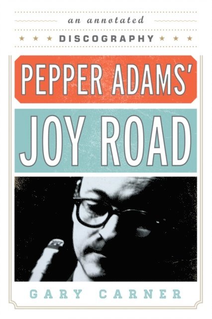 Gary Carner - Pepper Adams' Joy Road, E-bok. Tillgänglighet: Lägg i varukorg