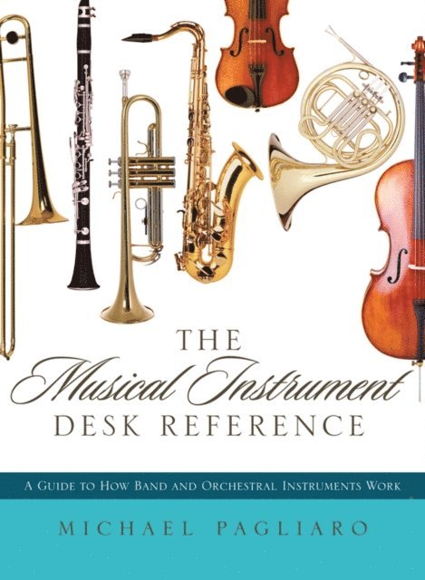 Michael J. Pagliaro - Musical Instrument Desk Reference, E-bok