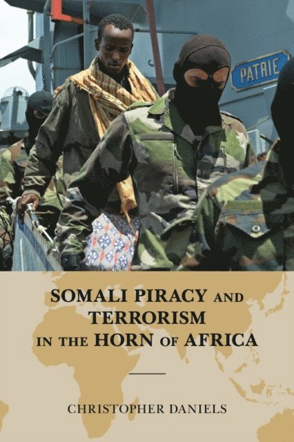 Christopher L. Daniels - Somali Piracy and Terrorism in the Horn of Africa, E-bok