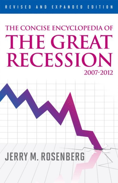 Jerry M. Rosenberg - Concise Encyclopedia of The Great Recession 2007-2012, E-bok