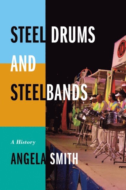 Angela Smith - Steel Drums and Steelbands, E-bok