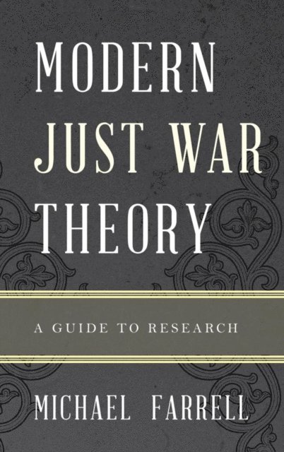 Michael P. Farrell - Modern Just War Theory, E-bok