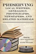 Preserving Local Writers, Genealogy, Photographs, Newspapers, and Related Materials