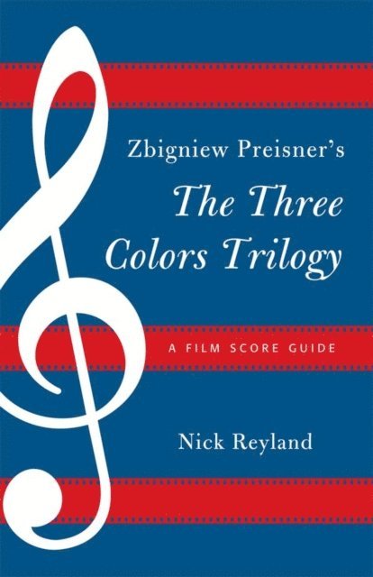 Nicholas W. Reyland - Zbigniew Preisner's Three Colors Trilogy, E-bok