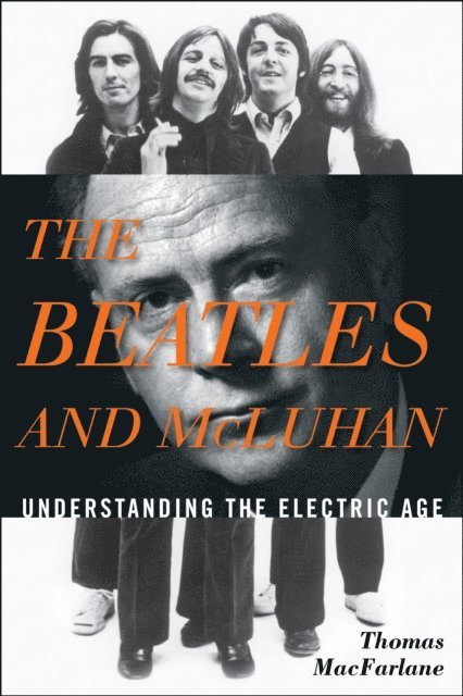 Thomas MacFarlane - Beatles and McLuhan, E-bok