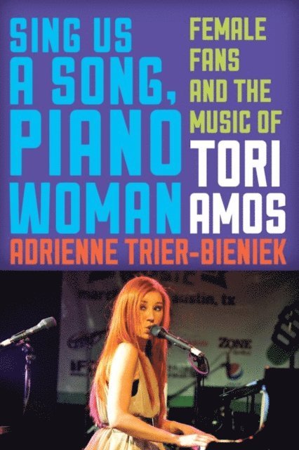 Adrienne Trier-Bieniek - Sing Us a Song, Piano Woman, E-bok