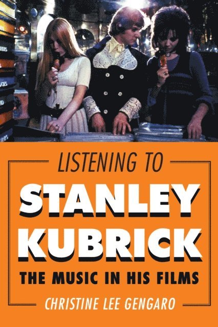 Christine Lee Gengaro - Listening to Stanley Kubrick, E-bok