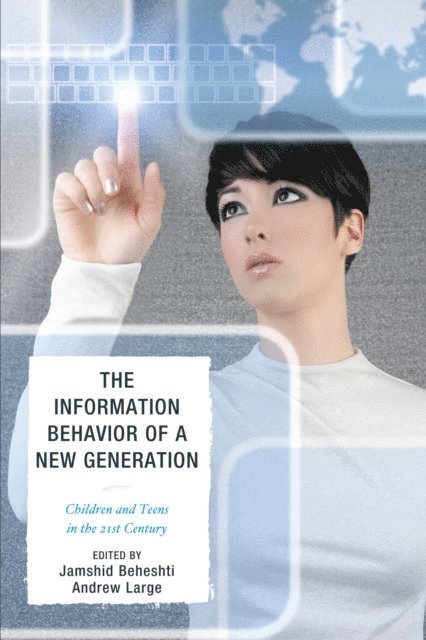 Jamshid Beheshti, Andrew Large - Information Behavior of a New Generation, E-bok