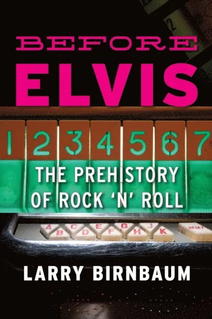 Larry Birnbaum - Before Elvis, E-bok. Tillgänglighet: Lägg i varukorg