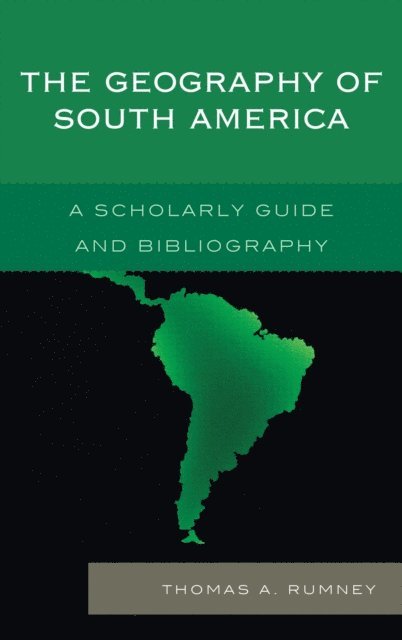 Thomas A. Rumney - Geography of South America, E-bok