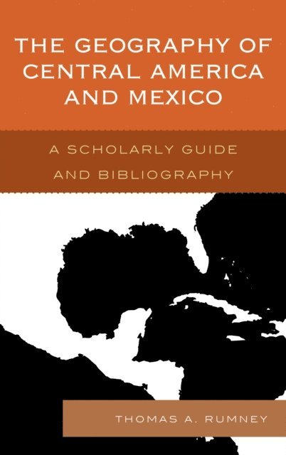 Thomas A. Rumney - Geography of Central America and Mexico, E-bok