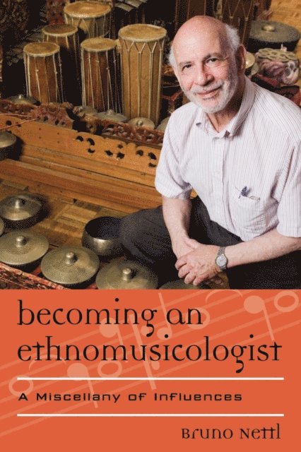 Bruno Nettl - Becoming an Ethnomusicologist, E-bok
