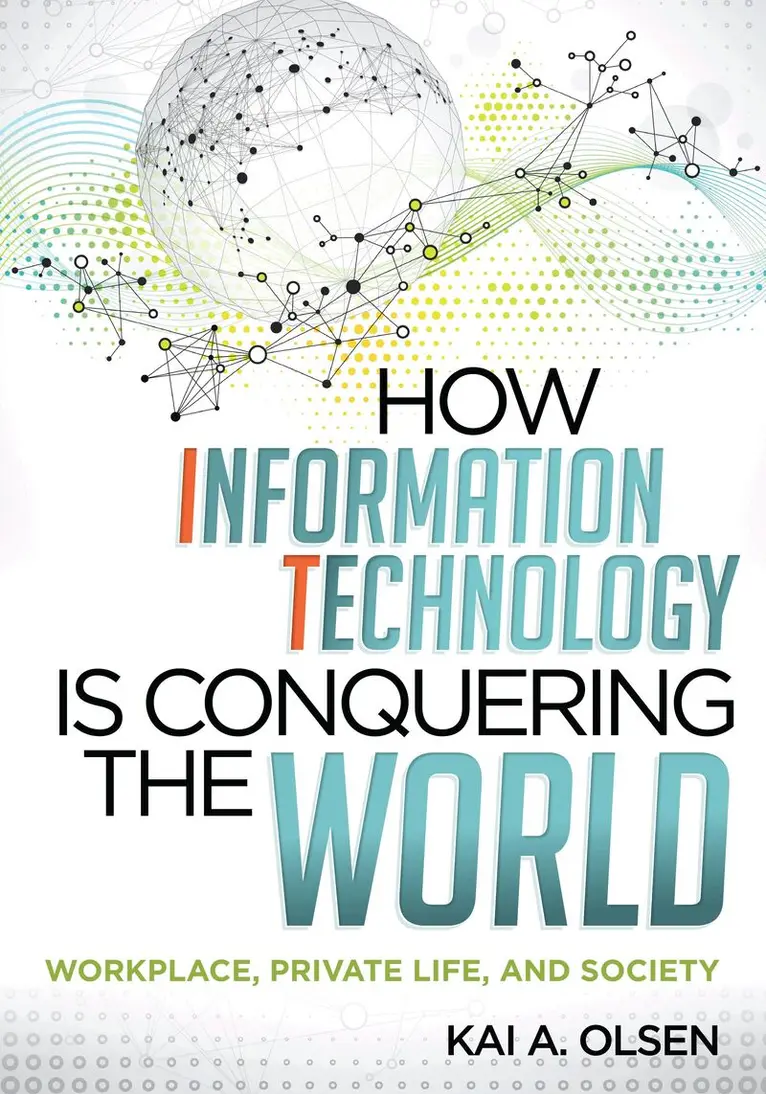 Kai A. Olsen - How Information Technology Is Conquering the World, Häftad. Tillgänglighet: Lägg i varukorg