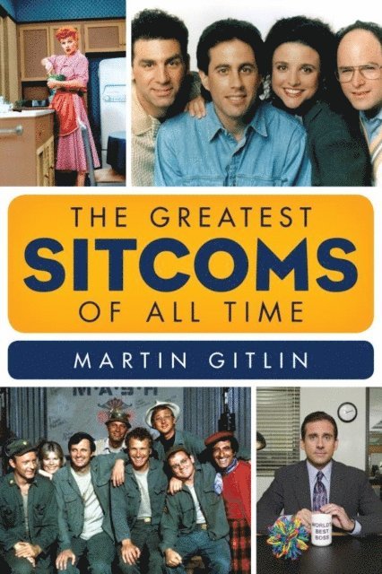 Martin Gitlin - Greatest Sitcoms of All Time, E-bok