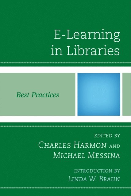 Charles Harmon, Michael Messina - E-Learning in Libraries, E-bok