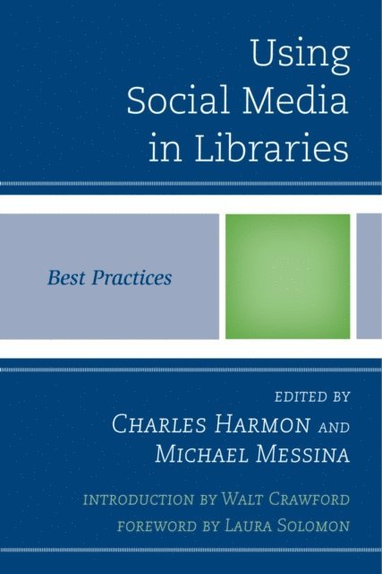 Charles Harmon, Michael Messina - Using Social Media in Libraries, E-bok