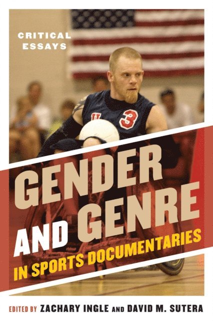 Zachary Ingle, David M. Sutera - Gender and Genre in Sports Documentaries, E-bok