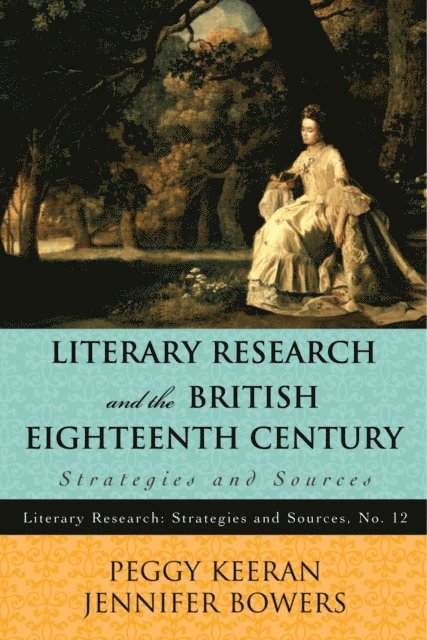 Peggy Keeran, Jennifer Bowers - Literary Research and the British Eighteenth Century, E-bok