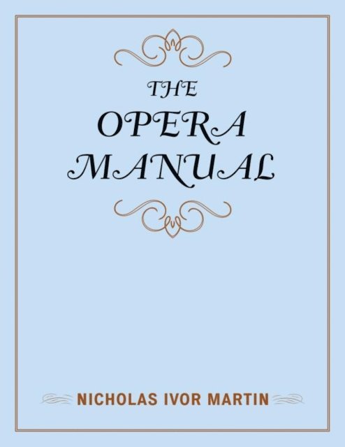 Nicholas Ivor Martin - Opera Manual, E-bok