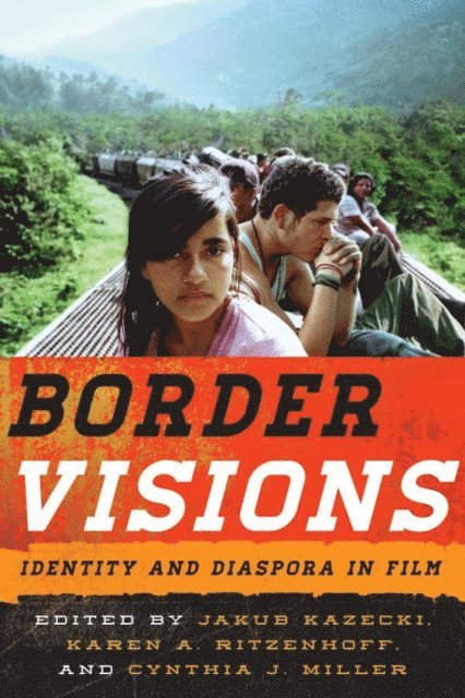 Jakub Kazecki, Karen A. Ritzenhoff, Cynthia J. Miller - Border Visions, E-bok