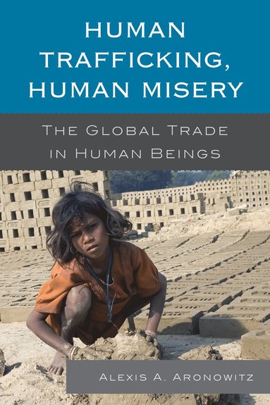 Human Trafficking, Human Misery av Alexis A Aronowitz