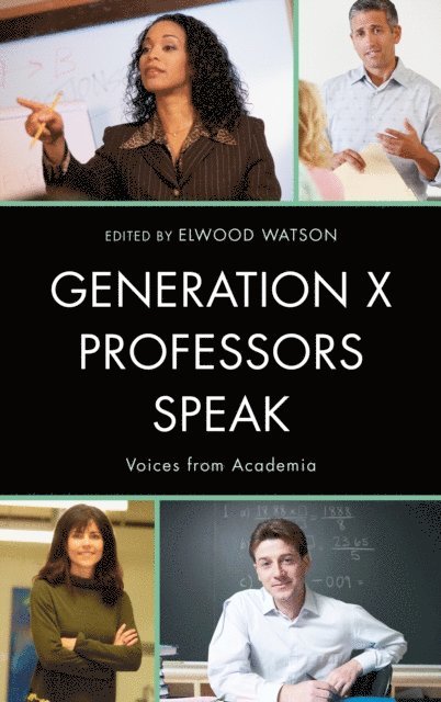 Elwood Watson - Generation X Professors Speak, E-bok
