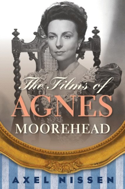 Axel Nissen - Films of Agnes Moorehead, E-bok. Tillgänglighet: Lägg i varukorg