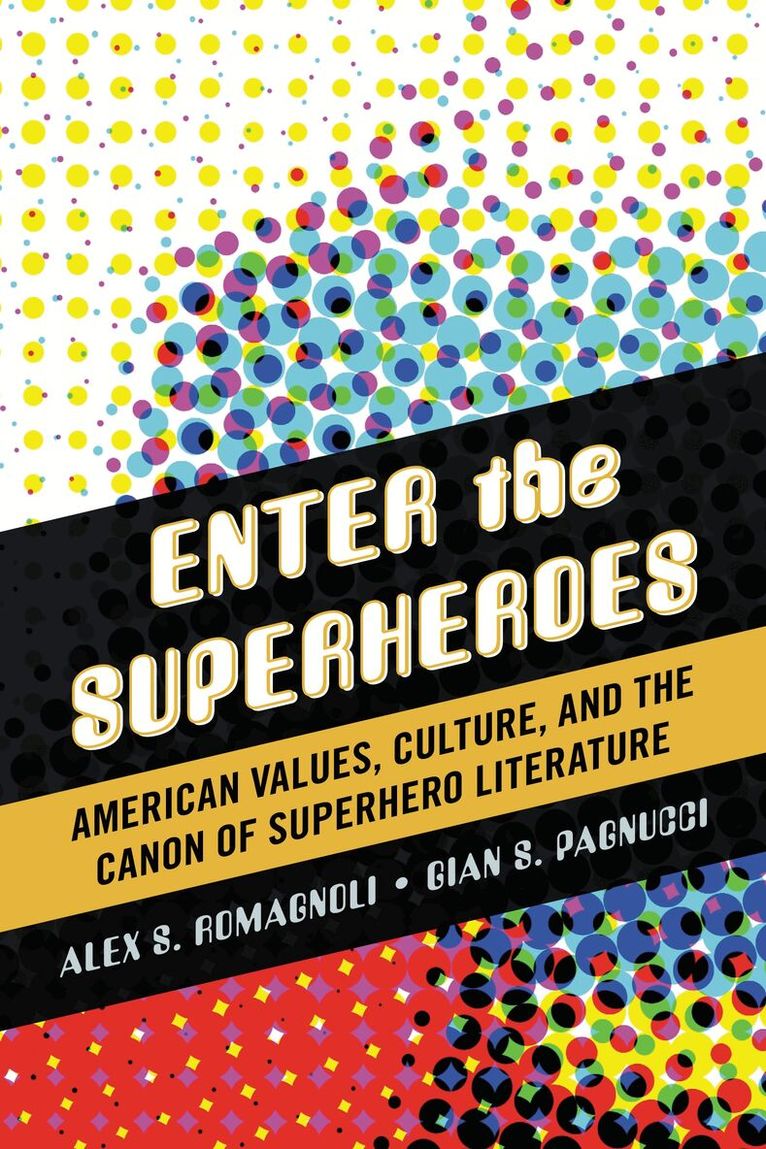 Alex S. Romagnoli, Gian S. Pagnucci - Enter the Superheroes, Inbunden. Tillgänglighet: Lägg i varukorg