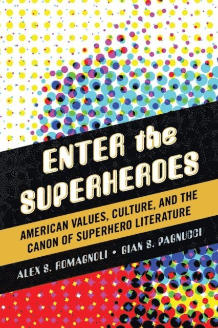 Alex S. Romagnoli, Gian S. Pagnucci - Enter the Superheroes, E-bok. Tillgänglighet: Lägg i varukorg