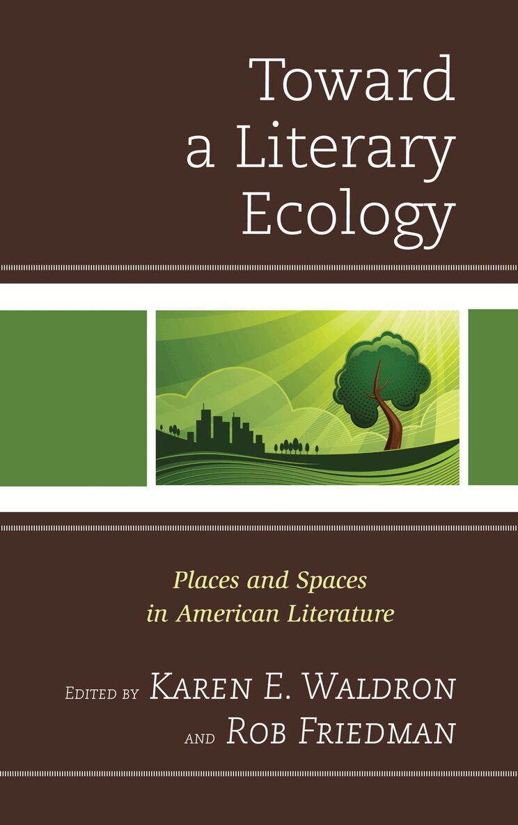 Karen  E. Waldron, Rob Friedman - Toward a Literary Ecology, Inbunden