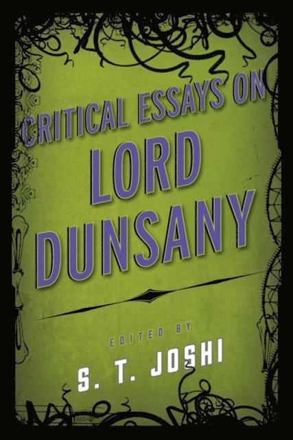 S. T. Joshi - Critical Essays on Lord Dunsany, E-bok