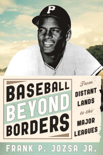 Frank P. Jozsa Jr. - Baseball beyond Borders, E-bok