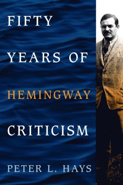 Peter L. Hays - Fifty Years of Hemingway Criticism, E-bok