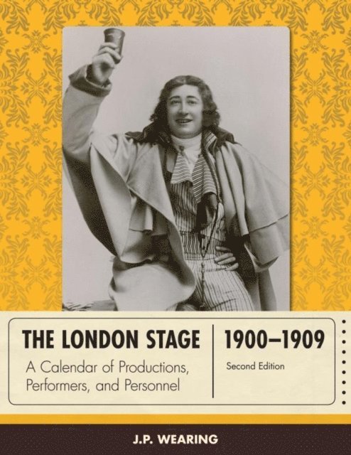 J. P. Wearing - London Stage 1900-1909, E-bok