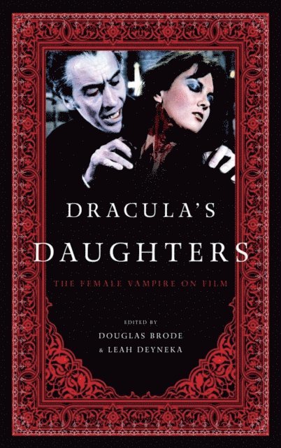 Douglas Brode, Leah Deyneka - Dracula's Daughters, E-bok