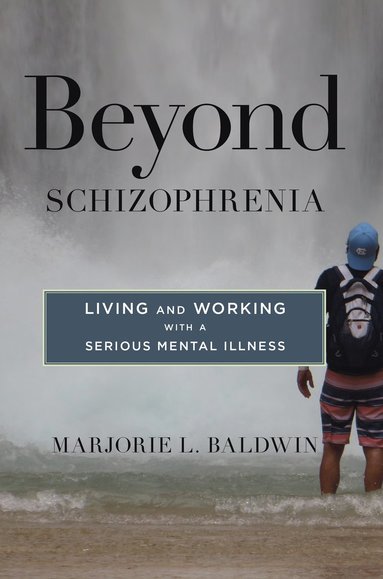 Beyond Schizophrenia av Marjorie L Baldwin, Marjorie L Baldwin