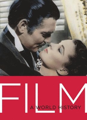 Daniel Borden, Florian Duijsens - Film: A World History: The Essential Global Guide to the Movies, Movements, and Directors That Shaped Cinema, Häftad