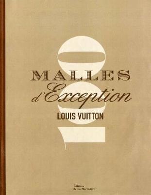 Pierre Leonforte, Eric Pujalet-Plaa - Louis Vuitton: 100 Legendary Trunks: A History of Travel, Craftsmanship, and Style, Inbunden