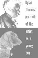 Dylan Thomas - Portrait of the Artist as a Young Dog, Häftad