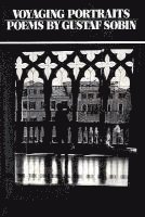 Gustaf Sobin - Voyaging Portraits: Poetry, Häftad