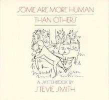 Stevie Smith - Some Are More Human Than Others: Drawings with words, Häftad