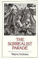 Wayne Andrews - Surrealist Parade: Literary history, Inbunden. Tillgänglighet: Tillfälligt slut