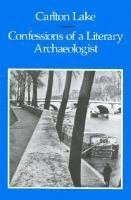 Carlton Lake - Confessions of a Literary Archaeoligist, Inbunden. Tillgänglighet: Tillfälligt slut