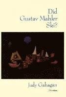 Judy Gahagan - Did Gustav Mahler Ski?, Häftad. Tillgänglighet: Tillfälligt slut