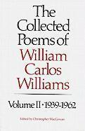 Collected Poems Of William Carlos Williams, 1939-1962
