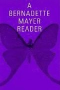 Bernadette Mayer Reader