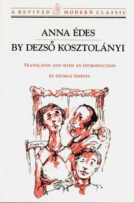 Anna Edes - A Novel (Paper Only) av D Kosztolanyi, Dezso Kosztolányi, Dezso Kosztolanyi