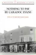 Caradoc Evans - Nothing to Pay, Häftad. Tillgänglighet: Tillfälligt slut